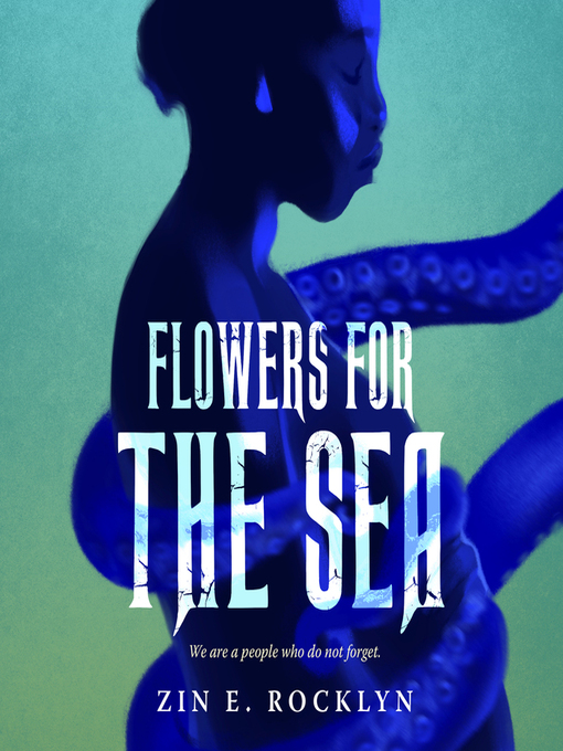 Title details for Flowers for the Sea by Zin E. Rocklyn - Wait list